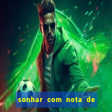 sonhar com nota de 5 reais jogo do bicho